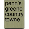 Penn's Greene Country Towne by Samuel Fitch Hotchin