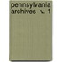 Pennsylvania Archives  V. 1