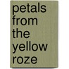 Petals from the Yellow Roze door Rhonda Anne Oliver