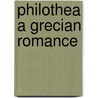 Philothea A Grecian Romance door Lydia Maria Child