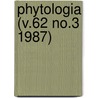 Phytologia (V.62 No.3 1987) by Gleason