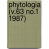 Phytologia (V.63 No.1 1987) door Gleason