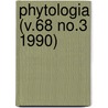 Phytologia (V.68 No.3 1990) by Gleason