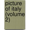 Picture of Italy (Volume 2) door Johann Wilhelm Von Archenholz
