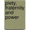 Piety, Fraternity And Power door David J.F. Crouch