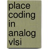 Place Coding In Analog Vlsi door Oliver Landolt