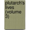 Plutarch's Lives (Volume 3) door Plutarch