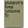 Plutarch's Lives (Volume 5) door Plutarch