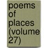 Poems Of Places (Volume 27)