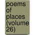 Poems of Places (Volume 26)