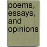 Poems, Essays, And Opinions by Alfred Bate Richards