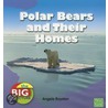 Polar Bears and Their Homes by Anita Ganeri