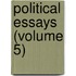 Political Essays (Volume 5)