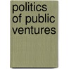 Politics Of Public Ventures door John Cabeen Beatty