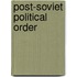 Post-Soviet Political Order