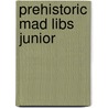 Prehistoric Mad Libs Junior door Roger Price