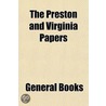 Preston and Virginia Papers door General Books