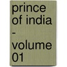 Prince of India - Volume 01 door Lewis Wallace