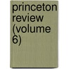 Princeton Review (Volume 6) door General Books