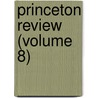Princeton Review (Volume 8) door General Books