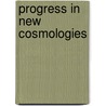 Progress in New Cosmologies by Konrad Rudnicki
