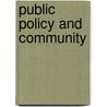 Public Policy And Community by Robert H. Wilson