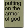 Putting on the Armor of God door Steven A. Cramer