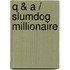 Q & A / Slumdog Millionaire