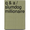 Q & A / Slumdog Millionaire by Vikas Swarup