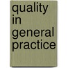 Quality in General Practice door Steve Field