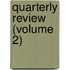 Quarterly Review (Volume 2)