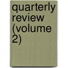 Quarterly Review (Volume 2) door General Books