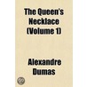Queen's Necklace (Volume 1) by pere Alexandre Dumas