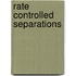 Rate Controlled Separations