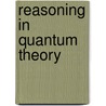 Reasoning In Quantum Theory by Roberto Giuntini