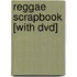 Reggae Scrapbook [with Dvd]