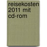 Reisekosten 2011 Mit Cd-rom door Rainer Hartmann