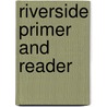 Riverside Primer And Reader by anon.
