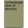 Romanesque Sites of Abruzzo by Not Available