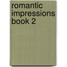 Romantic Impressions Book 2 by Unknown