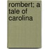 Rombert; A Tale of Carolina