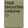 Royal Favourites (Volume 1) door Mrs. Elizabeth Stone