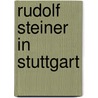 Rudolf Steiner in Stuttgart by Andreas Neider