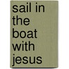 Sail In The Boat With Jesus door Leena Lane