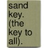 Sand Key. (The Key To All).