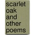 Scarlet Oak And Other Poems