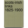 Scots-Irish Links 1825-1900 door David Dobson