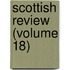 Scottish Review (Volume 18)