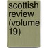 Scottish Review (Volume 19)