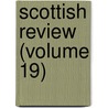 Scottish Review (Volume 19) by General Books
